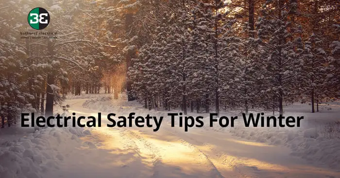 Electrical Safety Tips for Winter In Bathurst